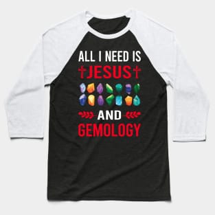 I Need Jesus And Gemology Gemologist Baseball T-Shirt